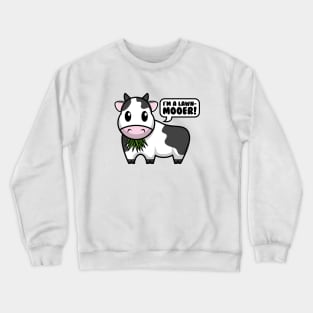 I'm A Lawn-Mooer! Funny Cute Cow Design Crewneck Sweatshirt